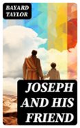 Descarga gratuita de libros electrónicos de rapidshare JOSEPH AND HIS FRIEND
				EBOOK (edición en inglés)  (Literatura española) 8596547729686 de BAYARD TAYLOR