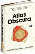 atlas obscura (ing)-joshua foer-ella morton-dylan thuras-9780761169086 atlas obscura (ing)-joshua foer-ella morton-dylan thuras-9780761169086