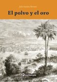 Ebooks para móvil descargar gratis EL POLVO Y EL ORO de JULIO SERRATO TRAVIESO 9781943387786 en español