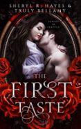 THE FIRST TASTE