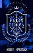 FELIX CULPA - TOME 1 THE ELITE