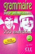 grammaire pour adolescents: 250 exercices (niveau intermediaire)-nathalie bie-philippe santinan-9782090335286 grammaire pour adolescents: 250 exercices (niveau intermediaire)-nathalie bie-philippe santinan-9782090335286
