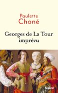 GEORGES DE LA TOUR IMPRÉVU