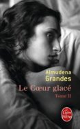 le coeur glace (tome ii)-almudena grandes-9782253157786 le coeur glace (tome ii)-almudena grandes-9782253157786