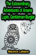 Descarga gratuita de libros de Android. THE EXTRAORDINARY ADVENTURES OF ARSENE LUPIN, GENTLEMAN-BURGLAR
         (edición en inglés) 