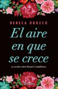 el aire en que se crece (ebook)-rebeca orozco-9786070754586 el aire en que se crece (ebook)-rebeca orozco-9786070754586