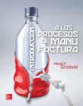 introducción a los procesos de manufactura-t.b. grover-9786071512086 introducción a los procesos de manufactura-t.b. grover-9786071512086