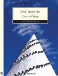 cerca del fuego (ebook)-jose agustin-9786073111386 cerca del fuego (ebook)-jose agustin-9786073111386