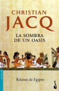 la sombra de un oasis-christian jacq-9788408081586 la sombra de un oasis-christian jacq-9788408081586