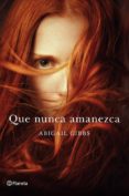 que nunca amanezca (ebook)-abigail gibbs-9788408117186 que nunca amanezca (ebook)-abigail gibbs-9788408117186