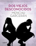 dos viejos desconocidos (ebook)-menchu garceran-9788408134886 dos viejos desconocidos (ebook)-menchu garceran-9788408134886