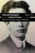 Libros en línea descarga gratuita bg VIDA DE UN IDIOTA Y OTRAS CONFESIONES iBook PDF CHM en español de RYONOSUKE AKUTAGAWA 9788413624686