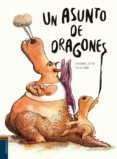un asunto de dragones-ronan badel-9788414002186 un asunto de dragones-ronan badel-9788414002186