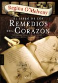 el libro de los remedios del corazon-regina o´melveny-9788415497486 el libro de los remedios del corazon-regina o´melveny-9788415497486