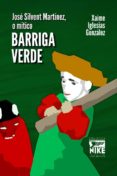 jose silvent martinez, o mitico barriga verde-xaime iglesias gonzalez-9788415699286 jose silvent martinez, o mitico barriga verde-xaime iglesias gonzalez-9788415699286