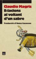il·lacions al voltant d un sabre-claudio magris-9788415835486 il·lacions al voltant d un sabre-claudio magris-9788415835486