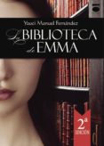 la biblioteca de emma (2ª ed.)-manuel yauci fernandez-9788415940586 la biblioteca de emma (2ª ed.)-manuel yauci fernandez-9788415940586