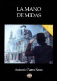 la mano de midas-antonio parra sanz-9788416214686 la mano de midas-antonio parra sanz-9788416214686