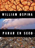 parar en seco-william ospina-9788416259786 parar en seco-william ospina-9788416259786