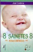 8 sainetes 8: risas infinitas-jose cedena-9788416321186 8 sainetes 8: risas infinitas-jose cedena-9788416321186