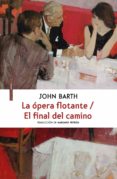 la ópera flotante/el final del camino (ebook)-john barth-9788416358786 la ópera flotante/el final del camino (ebook)-john barth-9788416358786