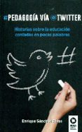 pedagogia via twitter-enrique sanchez rivas-9788416364886 pedagogia via twitter-enrique sanchez rivas-9788416364886