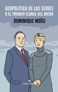 geopolítica de las series-dominique moisi-9788416544486 geopolítica de las series-dominique moisi-9788416544486