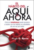 el habito del aqui y ahora-hugh g. byrne-9788416579686 el habito del aqui y ahora-hugh g. byrne-9788416579686