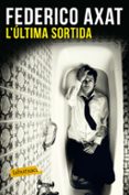 l ultima sortida-federico axat-9788416600786 l ultima sortida-federico axat-9788416600786