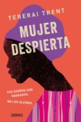 mujer despierta:tus sueños son sagrados. no los olvides-trent tererai-9788416720286 mujer despierta:tus sueños son sagrados. no los olvides-trent tererai-9788416720286
