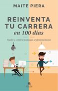 reinventa tu carrera en 100 días-maite piera-9788416928286 reinventa tu carrera en 100 días-maite piera-9788416928286