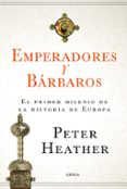 emperadores y barbaros: el primer milenio de la historia de europa-9788417067786 emperadores y barbaros: el primer milenio de la historia de europa-9788417067786