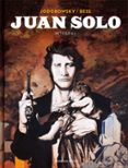 juan solo (integral)-alejandro jodorowsky-georges bess-9788417125486 juan solo (integral)-alejandro jodorowsky-georges bess-9788417125486