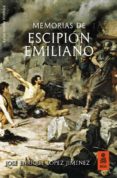 memorias de escipión emiliano-jose enrique lopez jimenez-9788417248086 memorias de escipión emiliano-jose enrique lopez jimenez-9788417248086