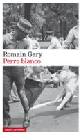 perro blanco-romain gary-9788417355586 perro blanco-romain gary-9788417355586