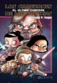 los cabezones de las galaxias: el ultimo cabezon-enrique v. vegas-9788417389086 los cabezones de las galaxias: el ultimo cabezon-enrique v. vegas-9788417389086