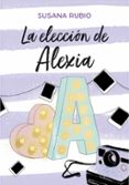 la eleccion de alexia (saga alexia 3)-susana rubio-9788417460686 la eleccion de alexia (saga alexia 3)-susana rubio-9788417460686