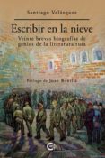 E libro descarga pdf gratis ESCRIBIR EN LA NIEVE (Literatura española) 9788419267986 de SANTIAGO VELÁZQUEZ