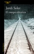 el cuerpo electrico-jordi soler-9788420426686 el cuerpo electrico-jordi soler-9788420426686