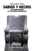 sabios y necios: una aproximacion a la filosofia helenistica-salvador mas-9788420648286 sabios y necios: una aproximacion a la filosofia helenistica-salvador mas-9788420648286