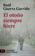 el otoño siempre hiere-raul guerra garrido-9788420661186 el otoño siempre hiere-raul guerra garrido-9788420661186