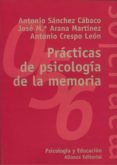 practicas de psicologia de la memoria-antonio crespo leon-antonio sanchez cabaco-jose maria arana martinez-9788420687186 practicas de psicologia de la memoria-antonio crespo leon-antonio sanchez cabaco-jose maria arana martinez-9788420687186