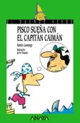 pisco sueña con el capitan caiman-martin casariego-9788420775586 pisco sueña con el capitan caiman-martin casariego-9788420775586
