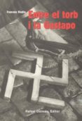 entre el torb i la gestapo-francesc viadiu i vendrell-9788423206186 entre el torb i la gestapo-francesc viadiu i vendrell-9788423206186