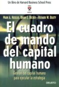 el cuadro de mando del capital humano: gestion del capital humano para ejecutar la estrategia-brian e. becker-mark a. huselid-richard w. beatty-9788423423286 el cuadro de mando del capital humano: gestion del capital humano para ejecutar la estrategia-brian e. becker-mark a. huselid-richard w. beatty-9788423423286