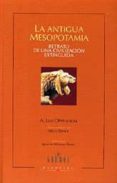 la antigua mesopotamia: retrato de una civilizacion extinguida-a. leo oppenheim-9788424923686 la antigua mesopotamia: retrato de una civilizacion extinguida-a. leo oppenheim-9788424923686