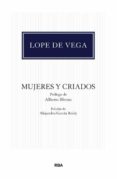 mujeres y criados-felix lope de vega carpio-felix lope de vega y carpio-9788424928186 mujeres y criados-felix lope de vega carpio-felix lope de vega y carpio-9788424928186