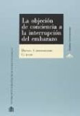 la objecion de conciencia a la interrupcion del embarazo-daniel capodifero cubero-9788425916786 la objecion de conciencia a la interrupcion del embarazo-daniel capodifero cubero-9788425916786