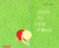 aixo es casa meva-jerome ruiller-9788426136886 aixo es casa meva-jerome ruiller-9788426136886