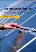 energia solar termica: tecnicas para su aprovechamiento-pedro rufes martinez-9788426715586 energia solar termica: tecnicas para su aprovechamiento-pedro rufes martinez-9788426715586